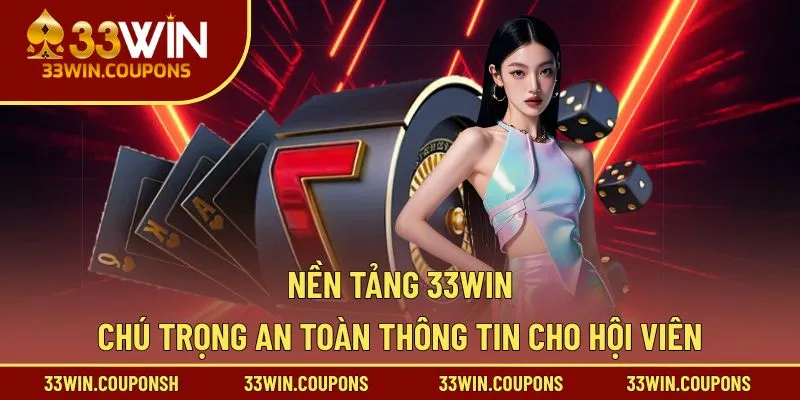 Nền tảng chú trọng an toàn thông tin cho hội viên