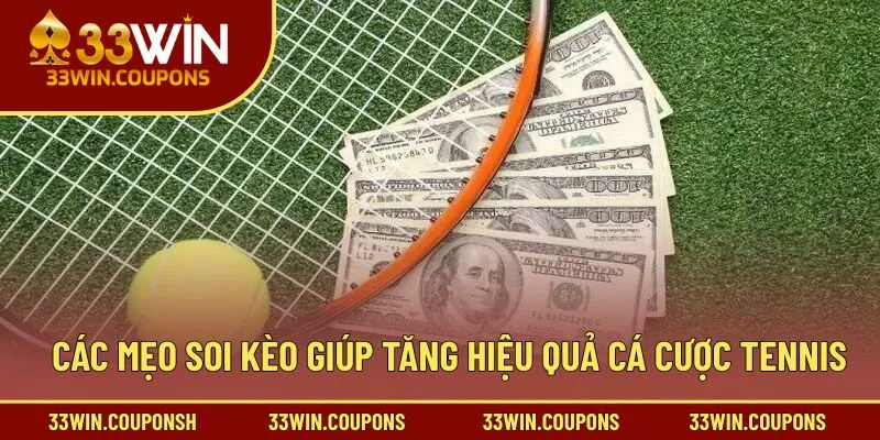Các mẹo soi kèo giúp tăng hiệu quả cá cược tennis