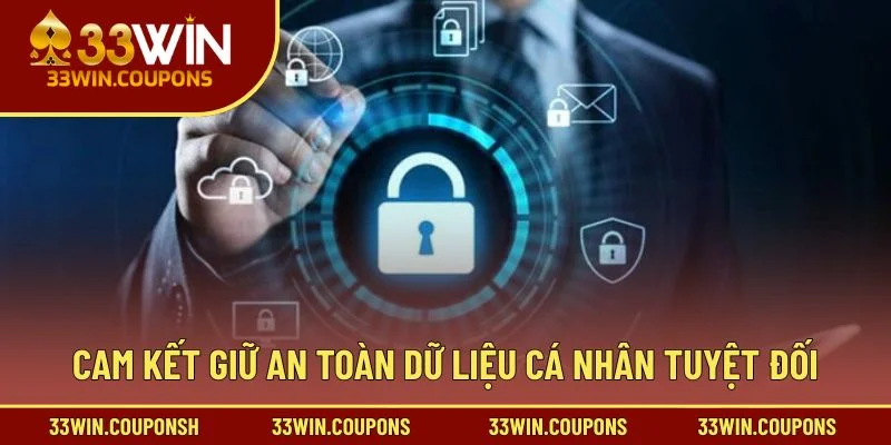 Cam kết giữ an toàn dữ liệu cá nhân tuyệt đối