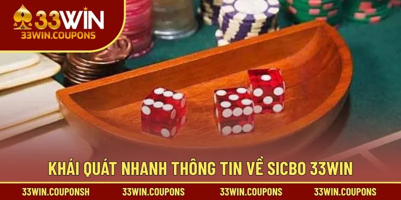 Khái quát nhanh thông tin về Sicbo 33WIN