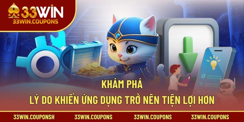 Khám phá lý do khiến ứng dụng trở nên tiện lợi hơn