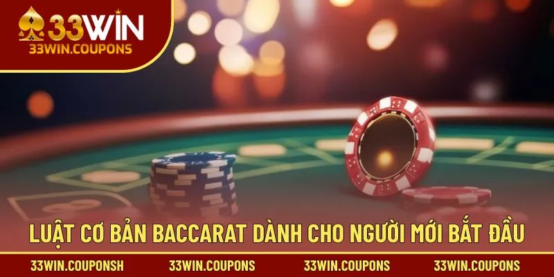 Luật cơ bản Baccarat dành cho người mới bắt đầu