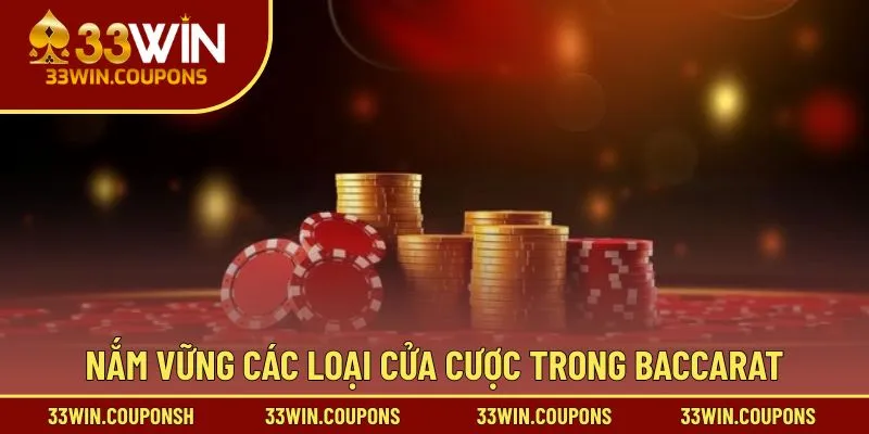 Nắm vững các loại cửa cược trong Baccarat