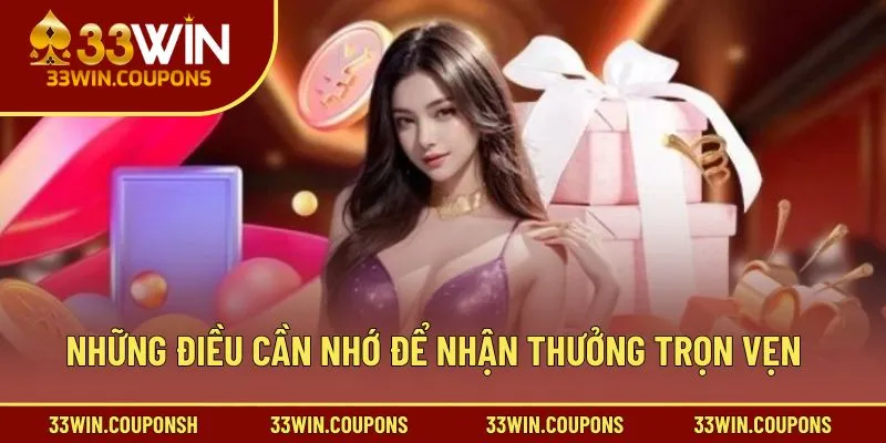 Những điều cần nhớ để nhận thưởng trọn vẹn