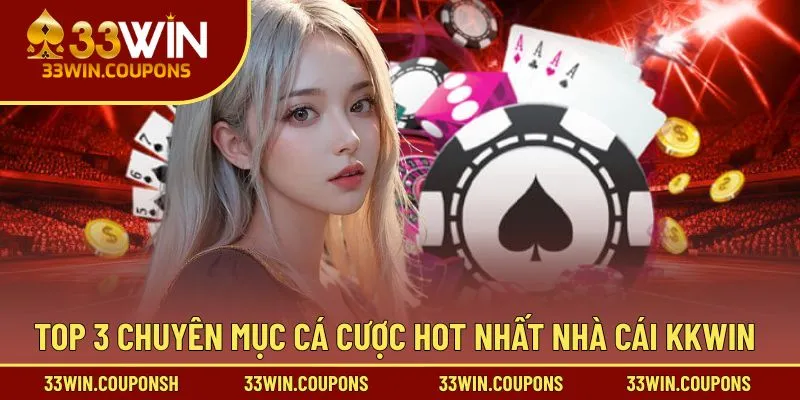 Top 3 chuyên mục cá cược hot nhất nhà cái Kkwin