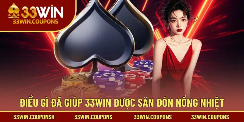 33WIN được săn đón qua trải nghiệm chất lượng